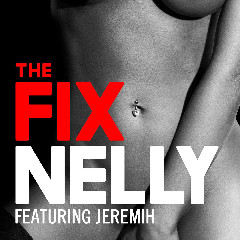 Nelly - The Fix (feat. Jeremih) Mp3