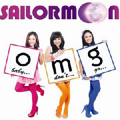 Sailormoon - OMG (Baby Don't Go) Mp3