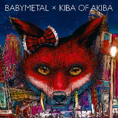 BABYMETAL × キバオブアキバ - いいね！ ／ BABYMETAL Mp3