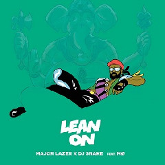 Major Lazer X DJ Snake Ft. Mø - Lean On Mp3