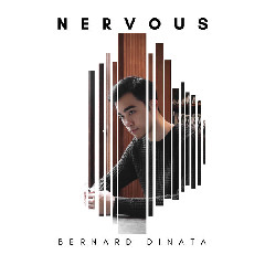 Bernard Dinata - Nervous Mp3