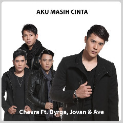 Chevra - Aku Masih Cinta (feat. Dyrga, Jovan & Ave) [Accoustic] Mp3